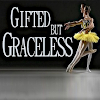 Gifted but graceless